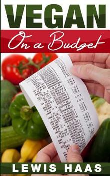 Paperback Vegan on a Budget: Making Veganism an Affordable Lifestyle Book