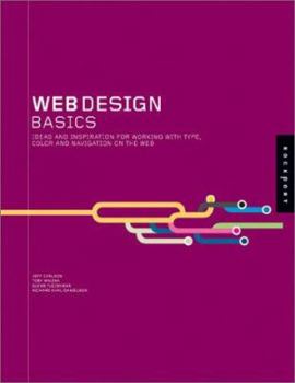 Hardcover Web Design Basics: Ideas and Inspiration for Working with Type, Color, and Navigation on the Web Book