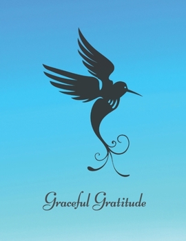 Paperback Graceful Gratitude: Positive Mindset Hummingbird-Inspired Journal For Mindful Meditation & Reflection: 8.5"x11" (21.59cm x 27.94cm) 120 Pa Book