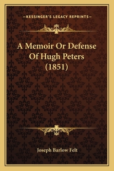 A Memoir or Defence of Hugh Peters