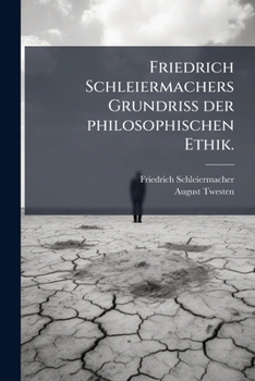 Paperback Friedrich Schleiermachers Grundriß der philosophischen Ethik. [German] Book