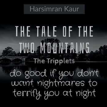 Paperback The tale of the two mountains: do good if you don't want nightmares to terrify you at night Book