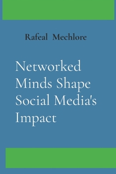 Paperback Networked Minds Shape Social Media's Impact Book
