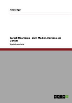 Paperback Barack Obamania - dem Mediencharisma sei Dank?! [German] Book