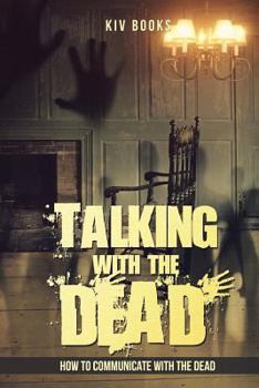 Paperback Talking With The Dead: How To Communicate With The Dead Book