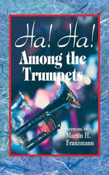 Paperback Ha! Ha! Among the Trumpets Book