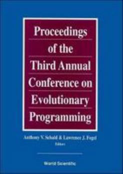 Proceedings of the Third Annual Conference on Evolutionary Programming 24-26 Feb 94 San Diego, California, USA