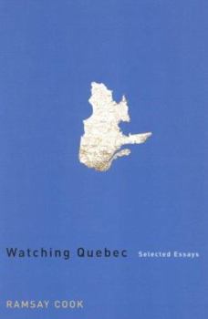 Paperback Watching Quebec: Selected Essays Volume 201 Book