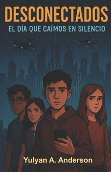 Paperback Desconectados: El Día que Caímos en Silencio [Spanish] Book