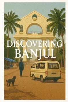Discovering Banjul (Discovering the world)
