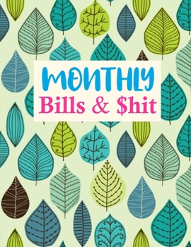 Paperback Monthly Bills & $hit: Pretty Budget Journal Tool, Personal Finances, Financial Planner, Debt Payoff Tracker, Bill Tracker, Budgeting Workboo Book