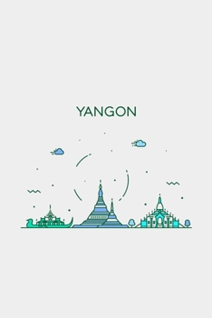 Yangon Minimalist Travel Notebook [Lined] [6x9] [110 pages]