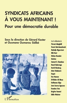 Paperback Syndicats africains, à vous maintenant !: Pour une démocratie durable [French] Book