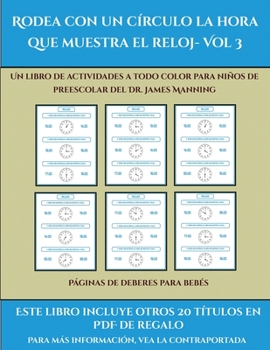 Paperback P?ginas de deberes para beb?s (Rodea con un c?rculo la hora que muestra el reloj- Vol 3): Este libro contiene 30 fichas con actividades a todo color p [Spanish] Book