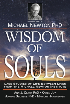 Paperback Wisdom of Souls: Case Studies of Life Between Lives from the Michael Newton Institute Book