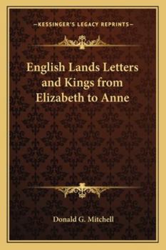 Paperback English Lands Letters and Kings from Elizabeth to Anne Book