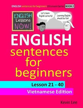 Paperback English Lessons Now! English Sentences For Beginners Lesson 21 - 40 Vietnamese Edition Book