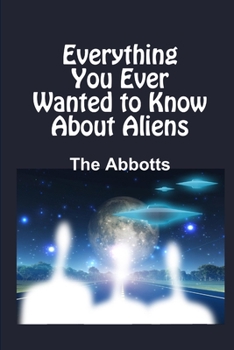 Paperback Everything You Ever Wanted to Know About Aliens Book