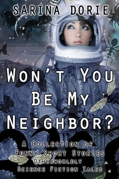 Won't You Be My Neighbor?: Otherworldly Science Fiction Tales