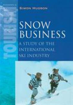 Paperback Snow Business: A Study of the International Ski Industry Book