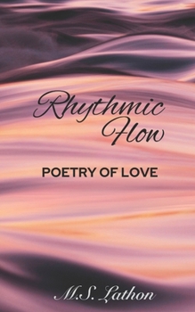 Paperback Rhythmic Flow: Poetry of Love Book