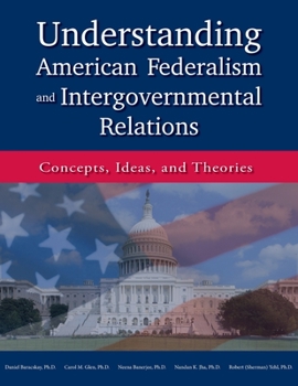 Paperback Understanding American Federalism and Intergovernmental Relations: Concepts, Ideas, and Theories Book