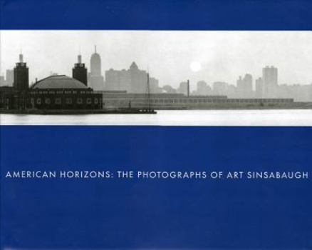 Hardcover American Horizons: The Photographs of Art Sinsabaugh Book