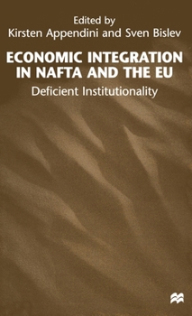 Hardcover Economic Integration in NAFTA and the EU: Deficient Institutionality Book