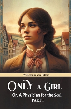 Paperback Only A Girl Or, A Physician For The Soul Part I Book