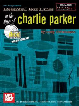 Paperback Essential Jazz Lines in the Style of Charlie Parker, Bass Edition: Bass [With CD] Book