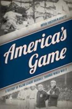 Hardcover America's Game: A History of Major League Baseball through World War II Book