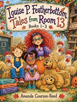 Louise P. Featherbottom: Tales from Room 13