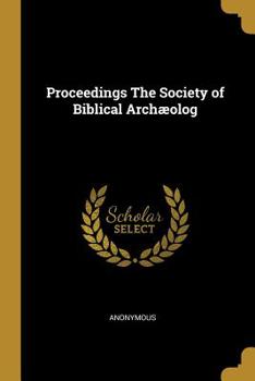 Paperback Proceedings The Society of Biblical Archæolog Book