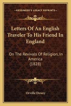 Paperback Letters Of An English Traveler To His Friend In England: On The Revivals Of Religion, In America (1828) Book