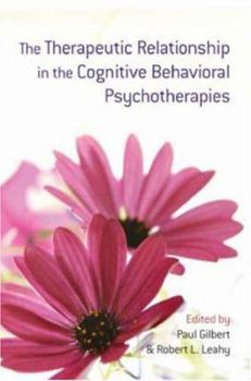 Hardcover The Therapeutic Relationship in the Cognitive Behavioral Psychotherapies Book