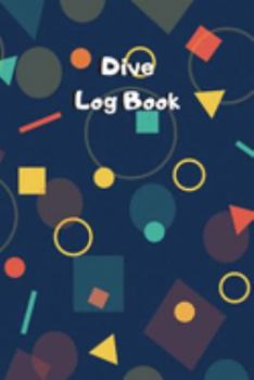 Dive Log Book: Simply Scuba Diving Logbook for 200 Dives Great for Beginners Experienced Divers and Kids (110 Pages, 6" x 9")  Diver's Log for Training Ocean Snorkeling and Freediving