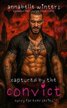 Captured by the Convict (Curvy for Ever Instalove Romance Novellas)