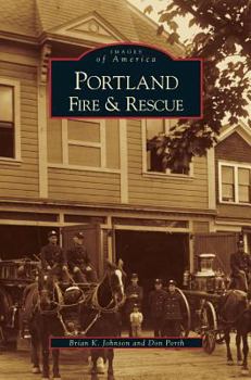 Portland Fire & Rescue (Images of America: Oregon) - Book  of the Images of America: Oregon