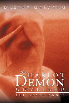 Paperback The Harlot Demon Unveiled: The Death Angel Book