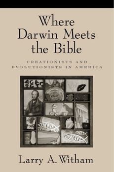 Hardcover Where Darwin Meets the Bible: Creationists and Evolutionists in America Book