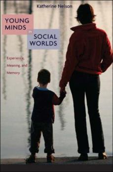 Hardcover Young Minds in Social Worlds: Experience, Meaning, and Memory Book