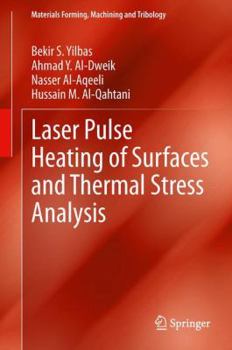 Hardcover Laser Pulse Heating of Surfaces and Thermal Stress Analysis Book