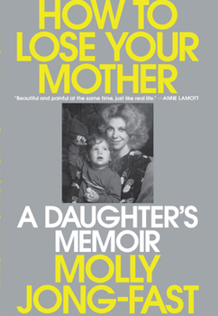Hardcover How to Lose Your Mother: A Daughter's Memoir [Large Print] Book