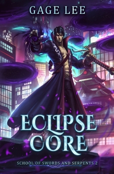 Eclipse Core - Book #2 of the School of Swords and Serpents