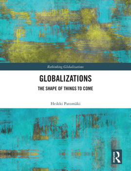 Paperback Globalizations: The Shape of Things to Come Book