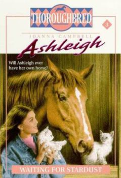 Waiting for Stardust - Book #3 of the Thoroughbred: Ashleigh