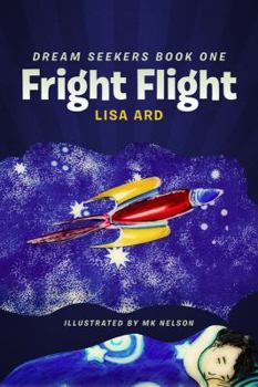 Paperback Fright Flight, Dream Seekers Book One Book