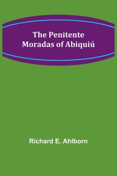 Paperback The Penitente Moradas of Abiquiú Book