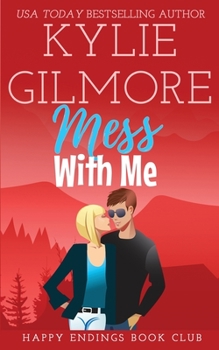 Mess With Me - Book #6 of the Happy Endings Book Club