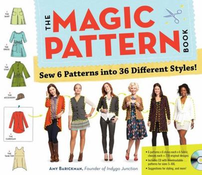 Paperback The Magic Pattern Book: Sew 6 Patterns Into 36 Different Styles! Book